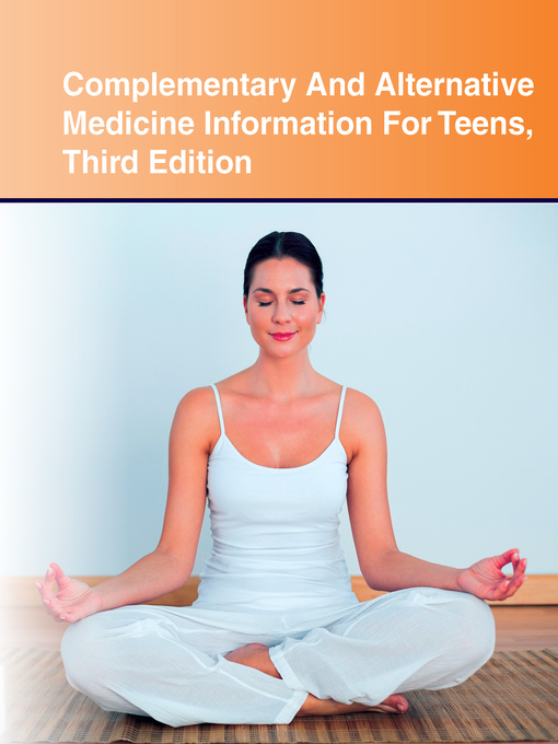 Title details for Complementary and Alternative Medicine Information for Teens by Angela Williams - Available